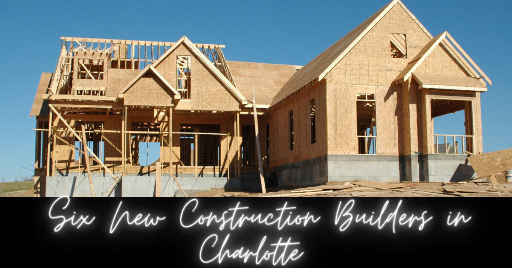 new construction builders in Charlotte